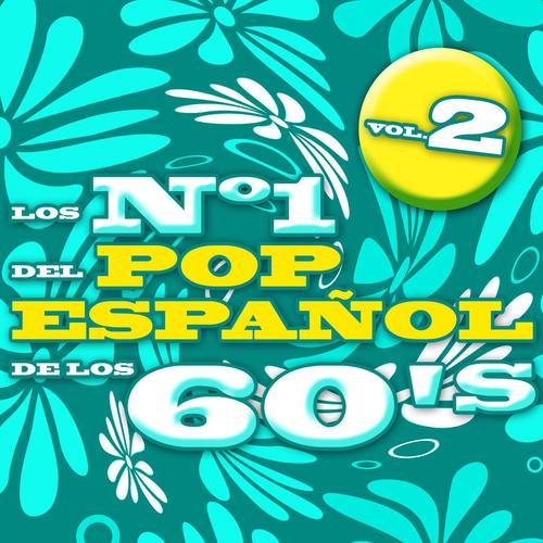 Los Nº 1 del Pop Español de los 60s Vol.2