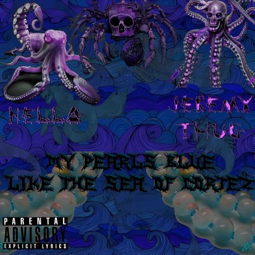 My Pearls Blue Like The Sea Of Cortez (feat. EES nella & poubeller) [Explicit]