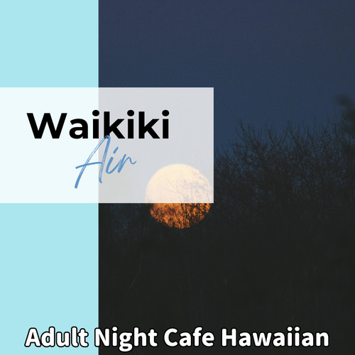 Adult Night Cafe Hawaiian
