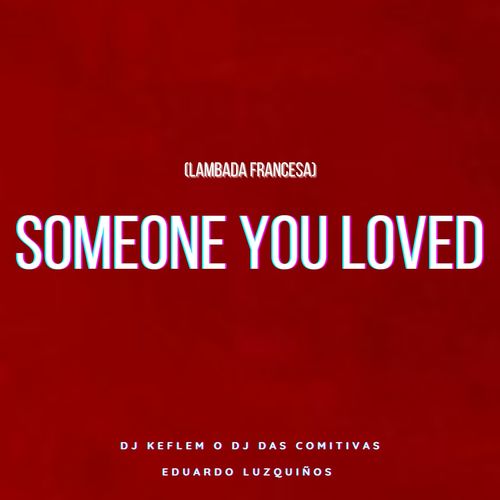 Someone You Loved (Lambada Francesa)