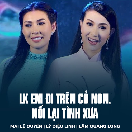 LK Em Đi Trên Cỏ Non, Nối Lại Tình Xưa