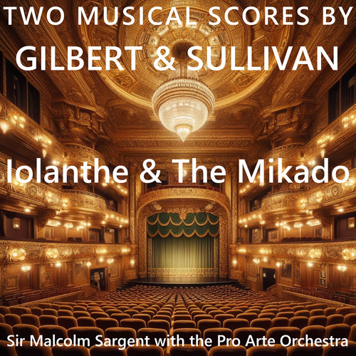 Two Musical Scores by Gilbert & Sullivan: Iolanthe & The Mikado