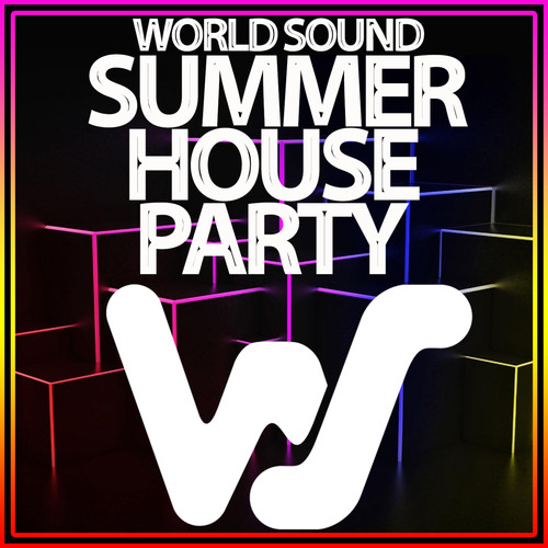 World Sound Summer House Party