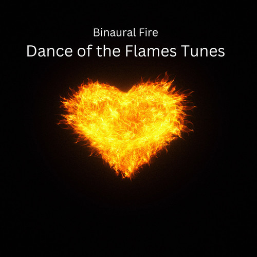 Binaural Fire: Dance of the Flames Tunes