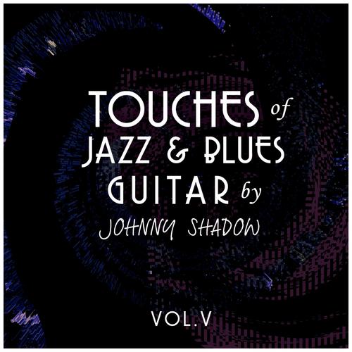 Touches of Jazz & Blues Guitar Vol.5