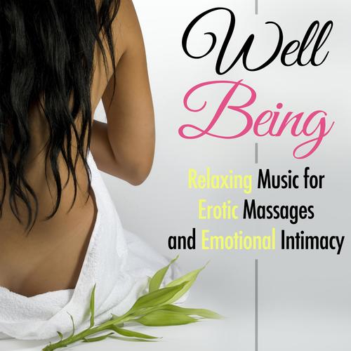 Well-Being: Peaceful Relaxing Music for Erotic Massages and Emotional Intimacy with ASMR Sounds of N