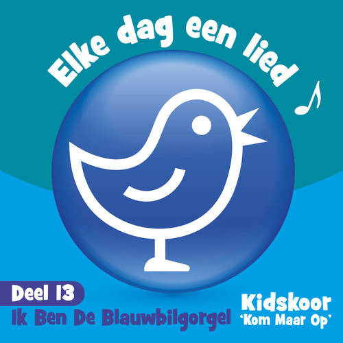 Elke Dag Een Lied Deel 13 (Ik Ben De Blauwbilgorgel)