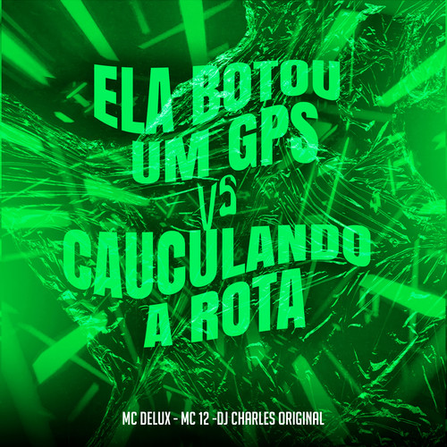 Cauculando a Rota Vs Ela Botou um Gps (Explicit)