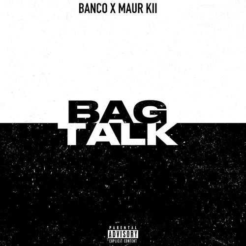 Bag Talk (feat. Maur Kii) [Explicit]