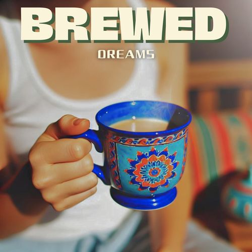 Brewed Dreams (Coffeehouse Chill)