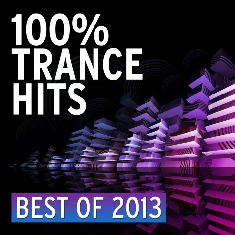 100% Trance Hits - Best Of 2013