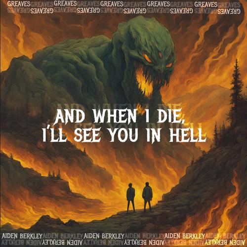 and when i die, i'll see you in hell (Explicit)