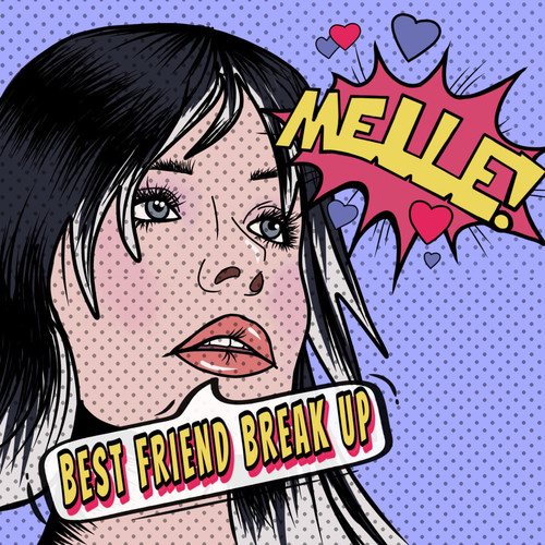 Best Friend Break Up