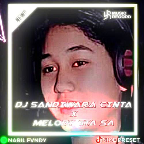 DJ SANDIWARA CINTA X MELODY GTA SA MENGKANE (INS) [Explicit]