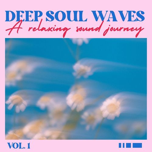 Deep soul waves - A relaxing sound journey, vol.1