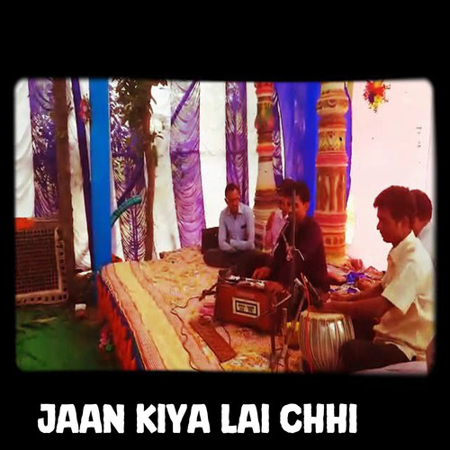 Jaan Kiya Lai Chhi