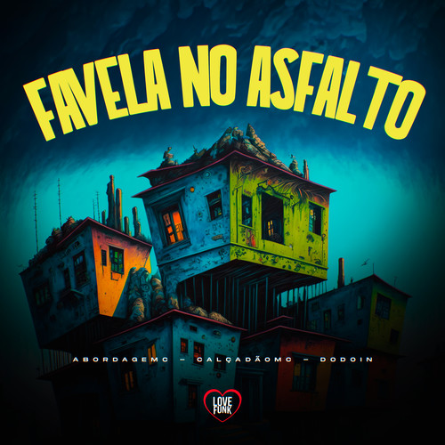 Favela no Asfalto (Explicit)