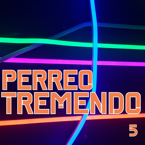 Perreo Tremendo Vol. 5 (Explicit)