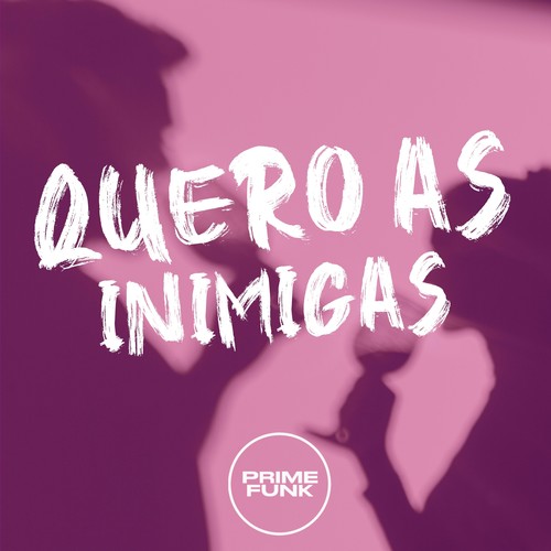 Quero as Inimigas (Explicit)