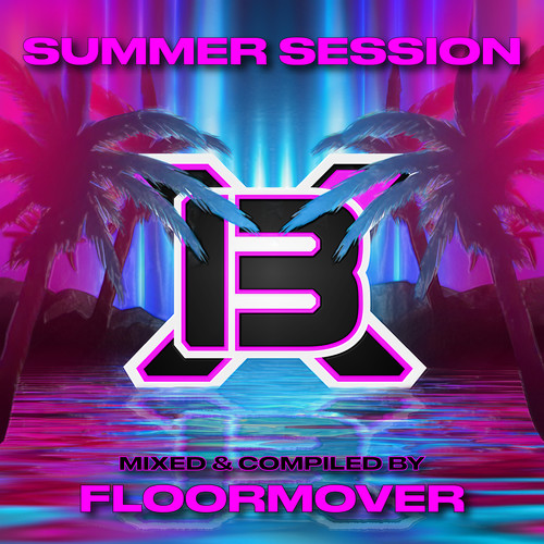 SUMMER SESSION (Mixed By Floormover) [Explicit]