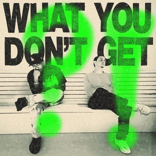 What You Don’t Get?! (Explicit)