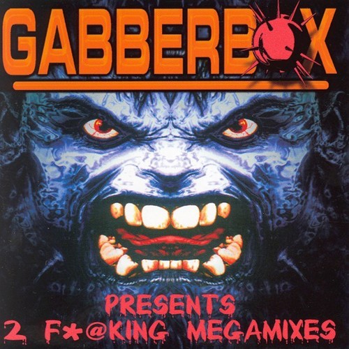 Gabberbox Presents 2 F*@king Megamixes