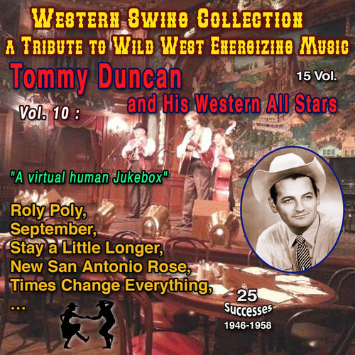 Western Swing Collection : a Tribute to Wild West Energizing Music 15 Vol. Vol. 10 : Tommy Duncan and His Western All Stars 