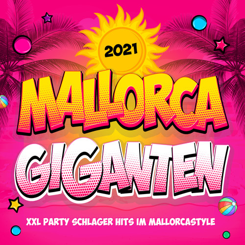 Mallorca Giganten 2021 (XXL Party Schlager Hits im Mallorcastyle) [Explicit]