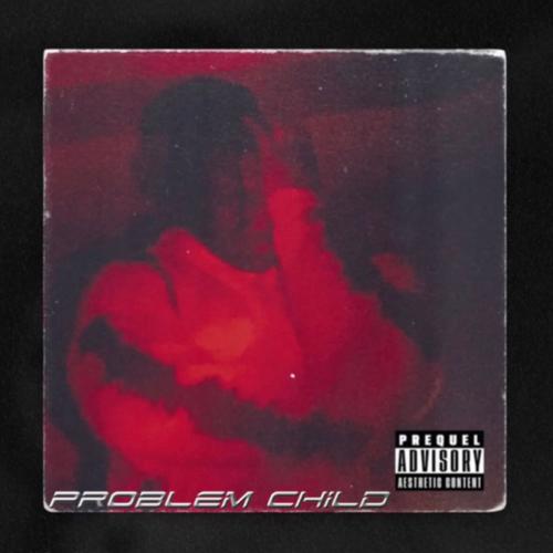 Problem Child (Explicit)