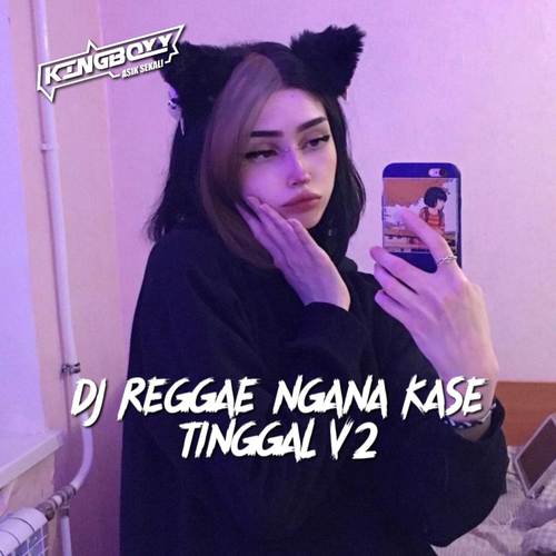 DJ REGGAE NGANA SETINGGAL