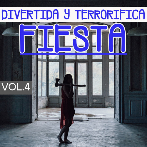 Divertida Y Terrorífica Fiesta Vol. 4