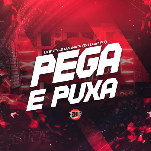 Pega e Puxa (Explicit)