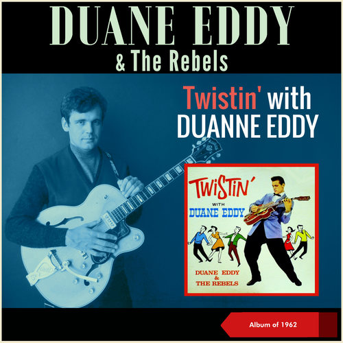 Twistin' With Duane Eddy (Album of 1962)