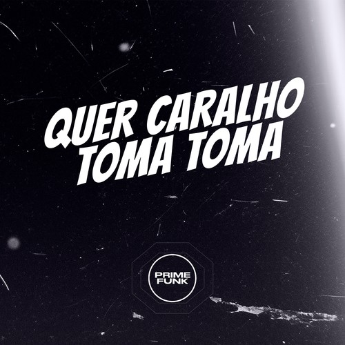 QUER CARALHO TOMA TOMA (Explicit)