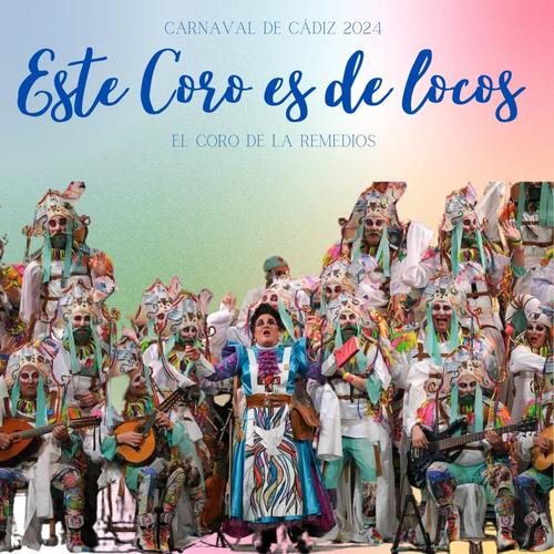 Este coro es de locos (El coro de la Remedios)