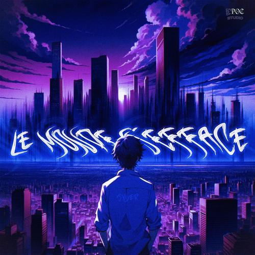 LE MONDE S'EFFACE (Explicit)