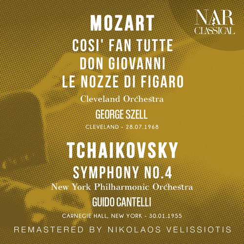 Mozart: Cosi' Fan Tutte, Don Giovanni, Le Nozze Di Figaro - Tchaikovsky: Symphony No. 4