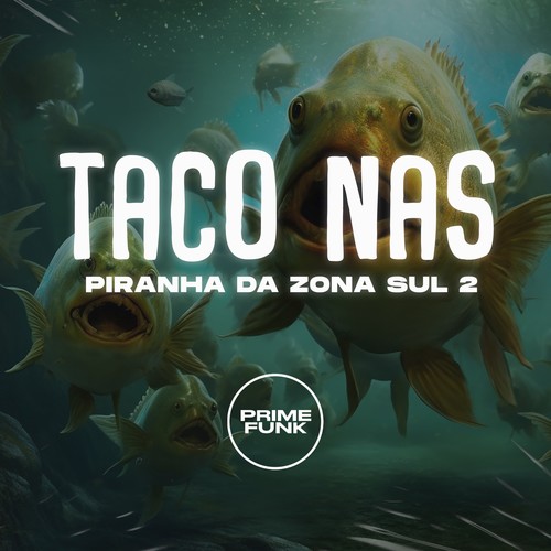 Taco nas Piranha da Zona Sul 2 (Explicit)