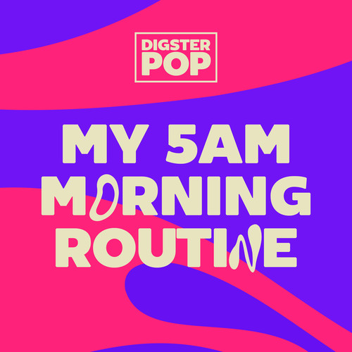 my 5am morning routine by Digster Pop (Explicit)