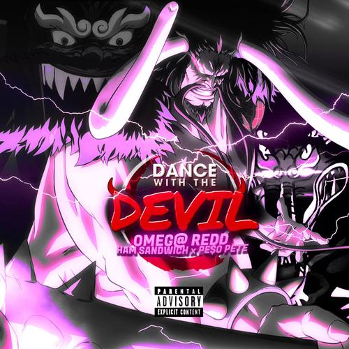 Dance with the Devil (feat. Pe$o Pete & Ham Sandwich) [Explicit]