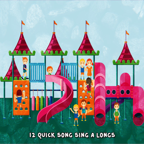 12 Quick Song Sing A Longs