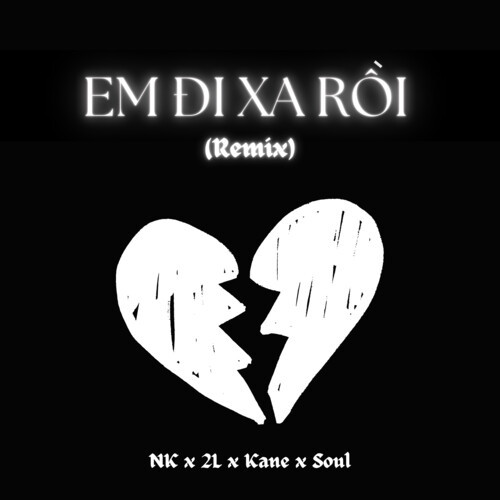 Em Đi Xa Rồi (Remix)