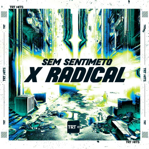 Sem Sentimeto X Radical (Explicit)