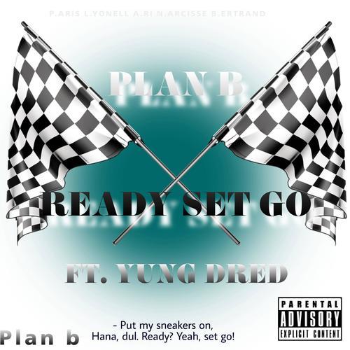 Ready set go (feat. Yung Dred) [Remix] [Explicit]
