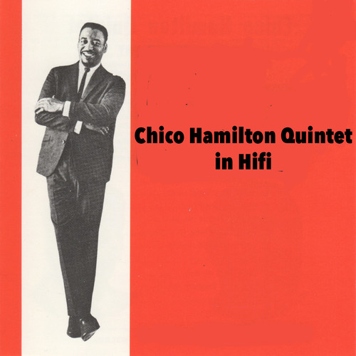 Chico Hamilton Quintet in Hi-Fi