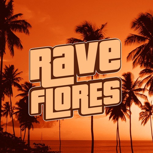 Rave Flores (Explicit)