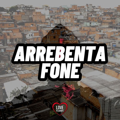 Arrebenta Fone (Explicit)