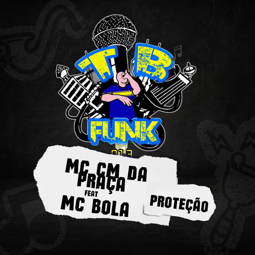 Mc Cm da praça feat Mc Bola-Proteção (Explicit)