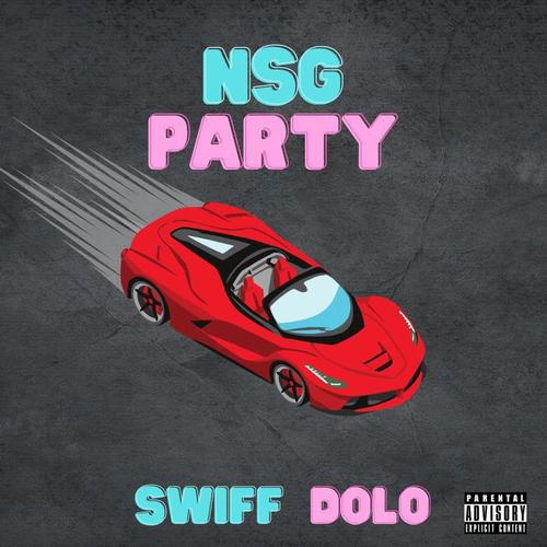 NSG Party (feat. Swiff & DOLO) [Explicit]