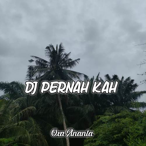 DJ Pernah Kah (Instrumen)